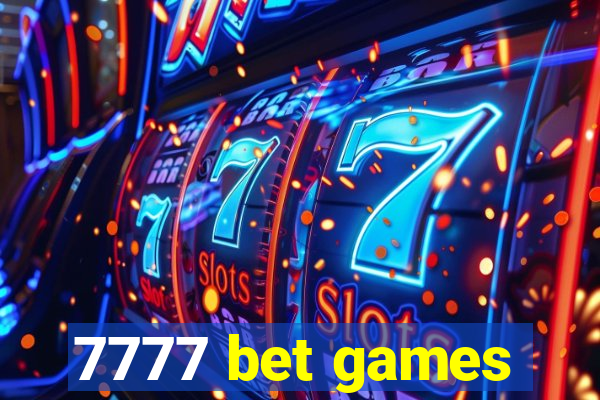 7777 bet games